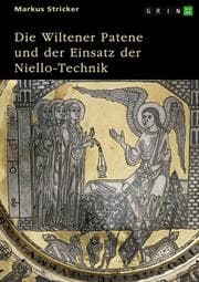Cover von Die Wiltener Patene und der Einsatz der Niello-Technik. Herstellung, Herkunft, Hintergrund