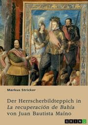 Cover von Der Herrscherbildteppich in 'La recuperación de Bahía' von Juan Bautista Maíno