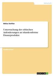 Cover von Untersuchung der ethischen Anforderungen an islamkonforme Finanzprodukte