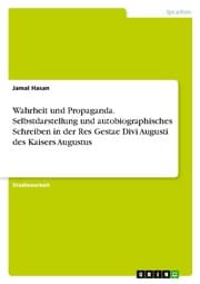 Cover von Wahrheit und Propaganda. Selbstdarstellung und autobiographisches Schreiben in der Res Gestae Divi Augusti des Kaisers Augustus