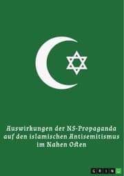Cover von Auswirkungen der NS-Propaganda auf den islamischen Antisemitismus im Nahen Osten