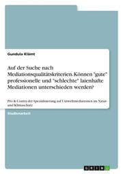 Cover von Auf der Suche nach Mediationsqualitätskriterien. Können 'gute' professionelle und 'schlechte' laienhafte Mediationen unterschieden werden?