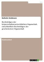 Cover von Rechtsfolgen der körperschaftsteuerrechtlichen Organschaft, einschließlich Rechtsfolgen der gescheiterten Organschaft