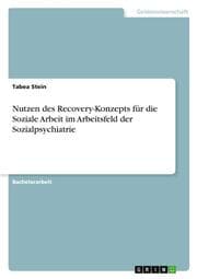 Cover von Nutzen des Recovery-Konzepts für die Soziale Arbeit im Arbeitsfeld der Sozialpsychiatrie
