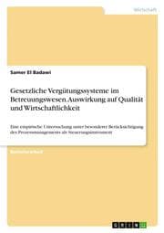 Cover von Gesetzliche Vergütungssysteme im Betreuungswesen. Auswirkung auf Qualität und Wirtschaftlichkeit