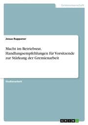 Cover von Macht im Betriebsrat. Handlungsempfehlungen für Vorsitzende zur Stärkung der Gremienarbeit