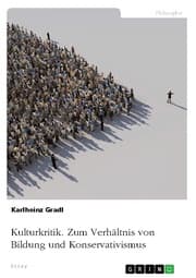 Cover von Kulturkritik. Zum Verhältnis von Bildung und Konservativismus