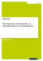 Cover von Die Expression und Kontrolle von Kriemhilds Trauer im Nibelungenlied