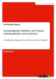 Cover von Innenpolitische Einflüsse auf Obamas außenpolitische Interventionen