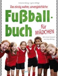 Cover von Das einzig wahre, unvergleichliche Fußballbuch für Mädchen