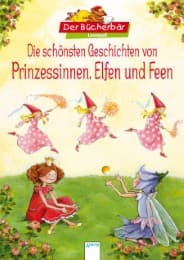 Cover von Die schönsten Geschichten von Prinzessinnen, Elfen und Feen