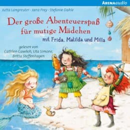 Cover von Der große Abenteuerspaß für mutige Mädchen mit Frida, Matilda und Milla