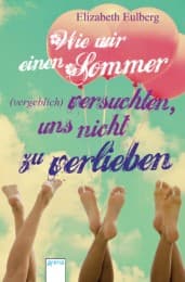 Cover von Wie wir einen Sommer (vergeblich) versuchten, uns nicht zu verlieben