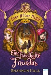 Cover von Ever After High - Eine fabelhafte Freundin