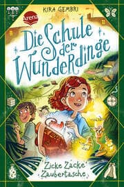 Cover von Die Schule der Wunderdinge - Zicke Zacke Zaubertasche