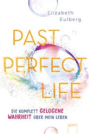 Cover von Past Perfect Life. Die komplett gelogene Wahrheit über mein Leben