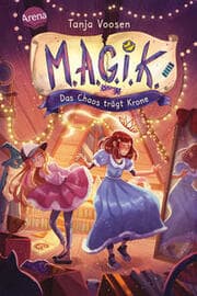 Cover von M.A.G.I.K. - Das Chaos trägt Krone