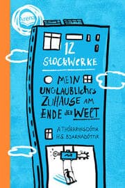 Cover von 12 Stockwerke - Mein unglaubliches Zuhause am Ende der Welt