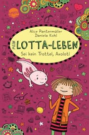 Cover von Mein Lotta-Leben 21. Sei kein Trottel, Axolotl