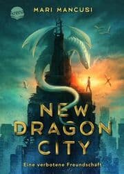 Cover von New Dragon City - Ein Junge. Ein Drache. Eine verbotene Freundschaft