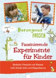 Cover von Hieronymus Frosch - Faszinierende Experimente für Kinder
