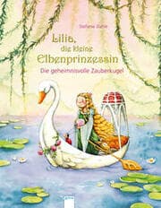 Cover von Lilia, die kleine Elbenprinzessin - Die geheimnisvolle Zauberkugel