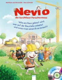 Cover von Nevio, die furchtlose Forschermaus - Wie ein Haus gebaut wird, wer auf der Baustelle arbeitet und wozu man einen Kran braucht