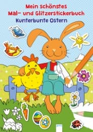 Cover von Mein schönstes Mal- und Glitzerstickerbuch - Kunterbunte Ostern