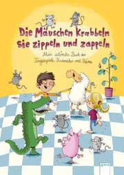 Cover von Die Mäuschen krabbeln, sie zippeln und zappeln