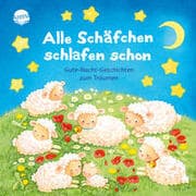 Cover von Alle Schäfchen schlafen schon. Gutenachtgeschichten zum Träumen