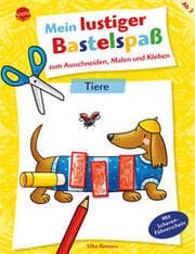 Cover von Mein lustiger Bastelspaß zum Ausschneiden, Malen und Kleben. Tiere