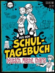 Cover von Aus dem Schultagebuch - Deutsch, Mathe, Chaos!