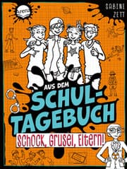 Cover von Aus dem Schultagebuch - Schock, Grusel, Eltern!