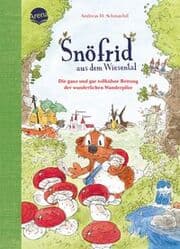 Cover von Snöfrid aus dem Wiesental - Die ganz und gar tollkühne Rettung der wunderlichen Wanderpilze