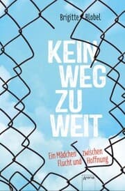 Cover von Kein Weg zu weit. Ein Mädchen zwischen Flucht und Hoffnung