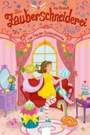Cover von Die Zauberschneiderei (5). Der Tag der Zuckerwünsche