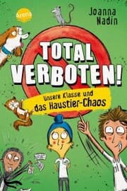 Cover von Total verboten! Unsere Klasse und das Haustier-Chaos