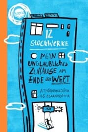 Cover von 12 Stockwerke. Mein unglaubliches Zuhause am Ende der Welt