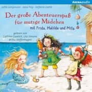 Cover von Der große Abenteuerspaß für mutige Mädchen mit Frida, Matilda und Milla