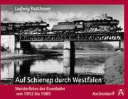 Cover von Ludwig Rotthowe: Auf Schienen durch Westfalen