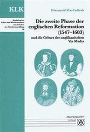 Cover von Die zweite Phase der englischen Reformation (1547-1603) und die Geburt der anglikanischen Via Media