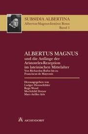 Cover von Albertus Magnus und die Anfänge der Aristoteles-Rezeption im lateinischen Mittelalter/Albertus Magnus and the Beginnings of the Medieval Reception of Aristotle in the Latin West