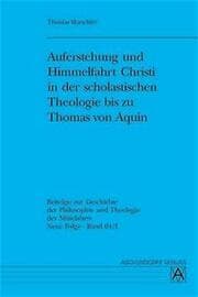 Cover von Auferstehung und Himmelfahrt Christi in der scholastischen Theologie bis zu Thomas von Aquin