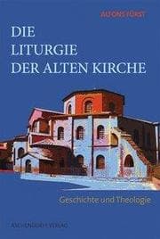 Cover von Die Liturgie der Alten Kirche