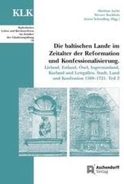 Cover von Die baltischen Lande im Zeitalter der Reformation und Konfessionalisierung 2