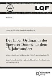 Cover von Der Liber Ordinarius des Speyerer Domes aus dem 15. Jahrhundert (Generallandesarchiv Karlsruhe, Abt. 67, Kopialbücher 452)