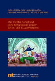 Cover von Das Trienter Konzil und seine Rezeption im Ungarn des 16. und 17. Jahrhunderts
