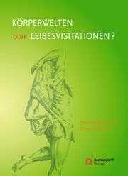 Cover von Körperwelten oder Leibesvisitationen?