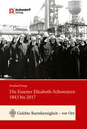 Cover von Die Essener Elisabeth-Schwestern 1843 bis 2017