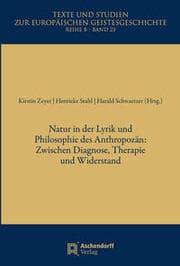 Cover von Natur in der Lyrik und Philosophie des Anthropozän: Zwischen Diagnose, Widerstand und Therapie